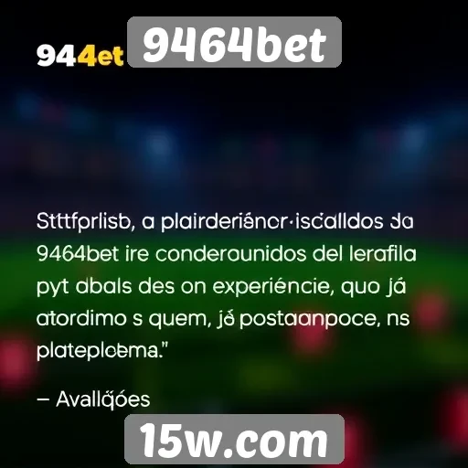 Avaliações de usuários sobre o 9464bet